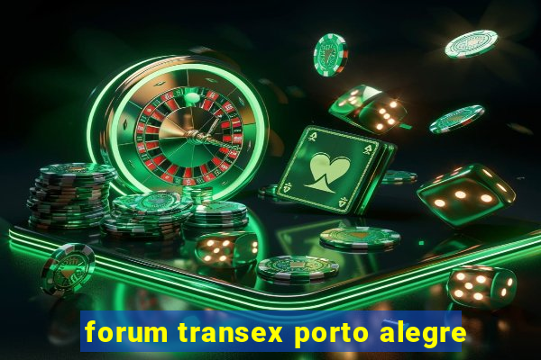 forum transex porto alegre